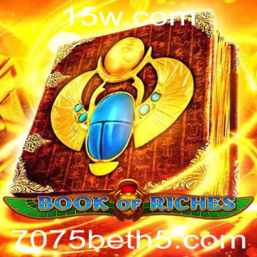 Descubra o Fascinante Mundo de BookofRiches com 7075bet