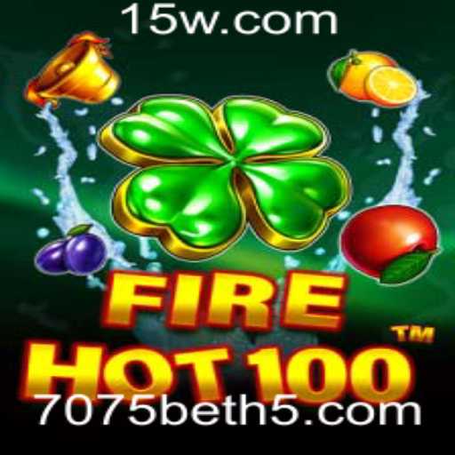 Descubra o Fascinante Mundo de 'FireHot100' com 7075bet